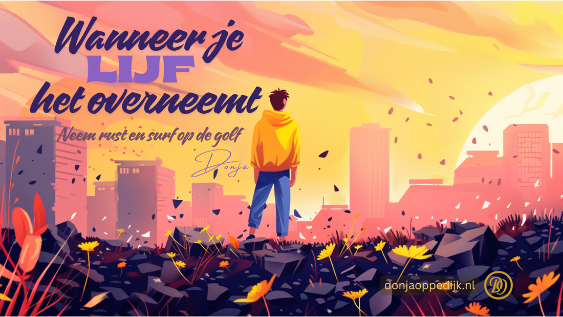Wanneer je lijf het overneemt